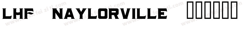 LHF Naylorville 英文字体下载字体转换